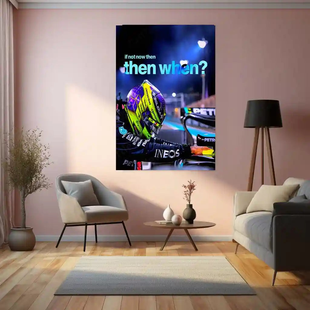 Quote Metal Poster | Lewis Hamilton – If Not Now, Then When? Metal Frame Championship Focus, Discipline & Action-Oriented Mindset Wall Art | “If Not Now, Then When?” Quote Metal Poster - TURTLEWINGS