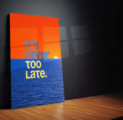 Quote Metal Poster | It’s Never Too Late Motivational Metal Poster | Sunset Ocean Quote Wall Art | Positive Mindset Metal Print
