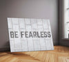 Quote Metal Poster | Be Fearless – Minimal Motivational Quote Metal Poster | Modern Office & Home Décor