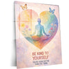 Quote Metal Poster | Be Kind to Yourself – Self Love & Mindfulness Wall Art |  Peaceful Meditation Inspirational Metal Frame