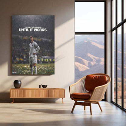 Quote Metal Poster | Cristiano Ronaldo – It’s Only Delusional Until It Works | Motivational Athlete Metal Frame | Football Legend Wall Art