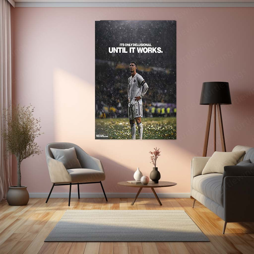 Quote Metal Poster | Cristiano Ronaldo – It’s Only Delusional Until It Works | Motivational Athlete Metal Frame | Football Legend Wall Art