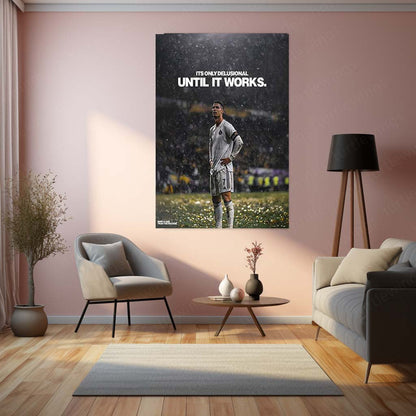 Quote Metal Poster | Cristiano Ronaldo – It’s Only Delusional Until It Works | Motivational Athlete Metal Frame | Football Legend Wall Art