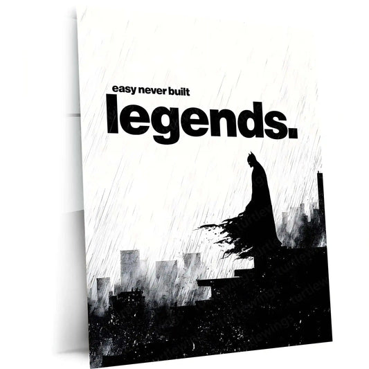 Quote Metal Poster | Easy Never Built Legends | Grit, Discipline & Dark Knight Mindset Metal Frame - TURTLEWINGS 