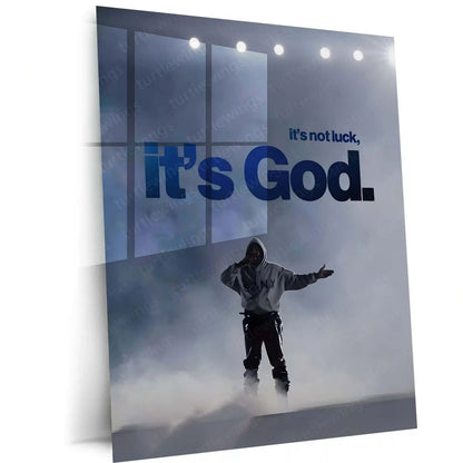 Quote Metal Poster | It’s Not Luck, It’s God – Kanye West Quote Metal Frame Faith Over Chance Motivational Wall Art | “It’s Not Luck, It’s God” Belief & Purpose Quote Metal Poster - TURTLEWINGS 