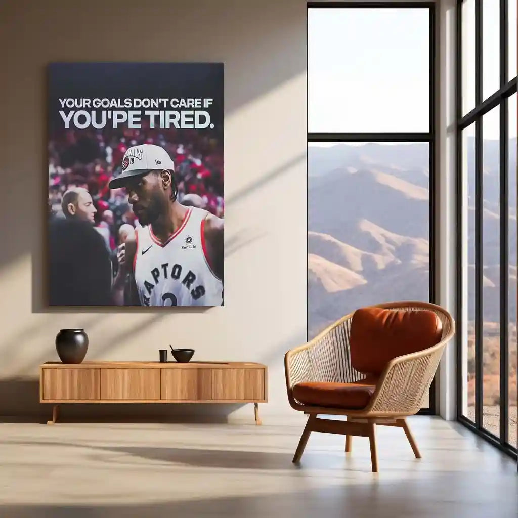 Quote Metal Poster | Kawhi Leonard – “YOUR GOALS DON’T CARE IF YOU’RE TIRED” Quote | Basketball Motivation Metal Frame Wall Art - TURTLEWINGS
