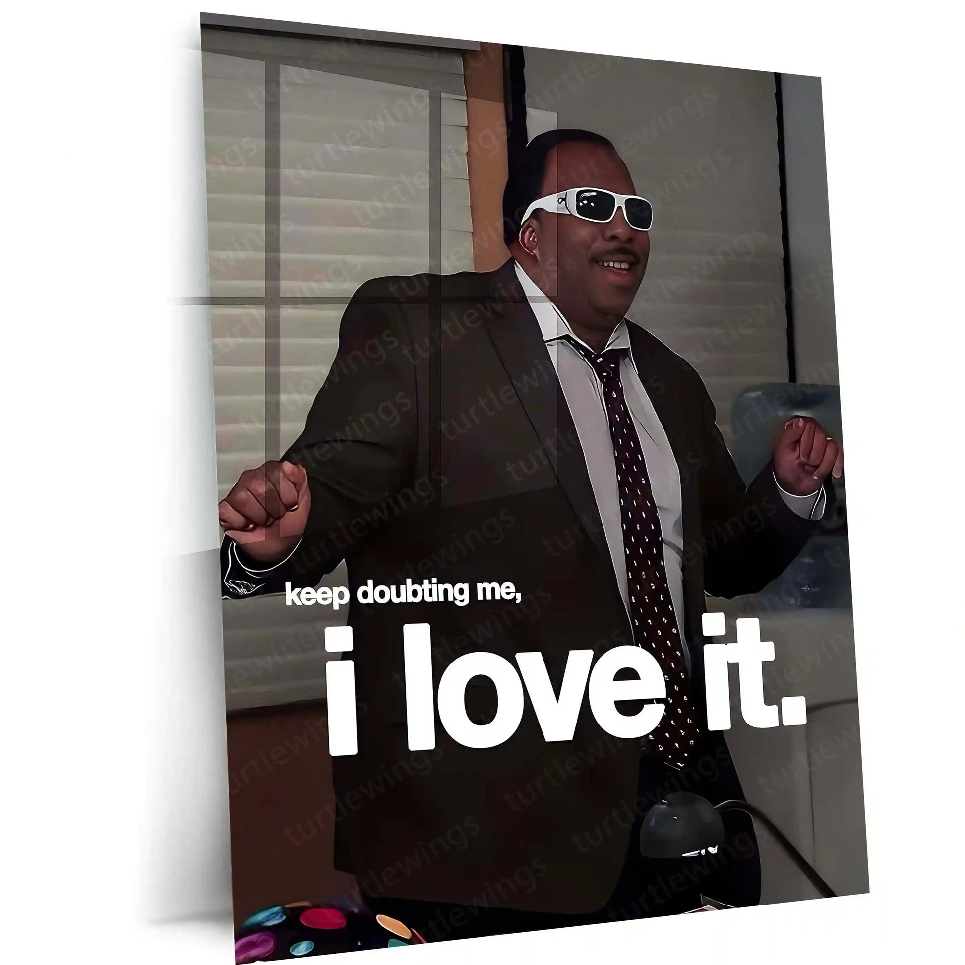 Quote Metal Poster | Stanley Hudson – Keep Doubting Me, I Love It Metal Frame Unbothered Confidence Wall Art | Silent Revenge & Underrated Energy Quote Metal Poster - TURTLEWINGS 
