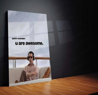 Quote Metal Poster | Kendall Roy | “Quick Reminder: U Are Awesome.” | Minimal Motivation Metal Poster - TURTLEWINGS