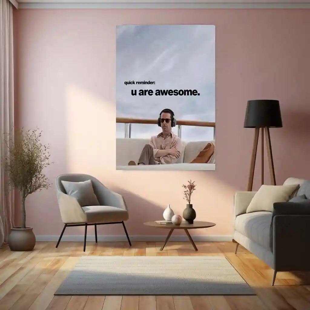 Quote Metal Poster | Kendall Roy | “Quick Reminder: U Are Awesome.” | Minimal Motivation Metal Poster - TURTLEWINGS