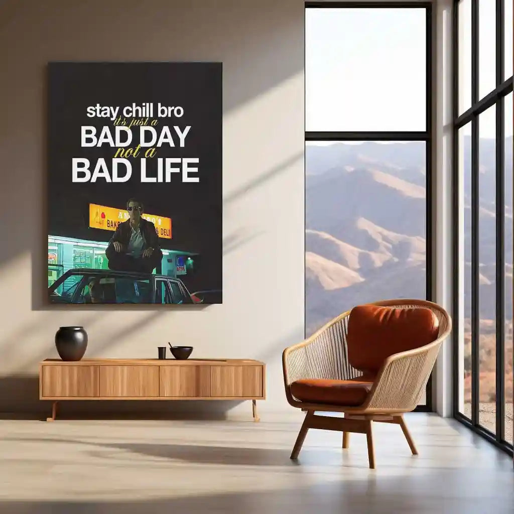 Quote Metal Poster | Louis Bloom – “Stay Chill Bro, It’s Just a Bad Day Not a Bad Life.” | Dark Hustle Metal Poster - TURTLEWINGS 
