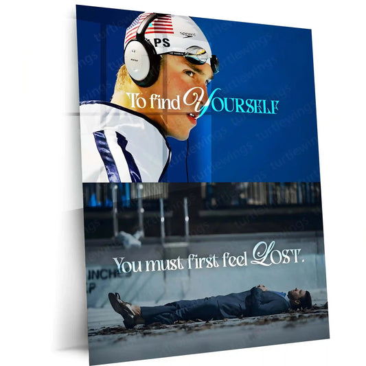 Quote Metal Poster | Michael Phelps – To Find YOURSELF, You Must First Feel LOST | Growth, Identity & Champion Mindset Metal Frame - TURTLEWINGS 