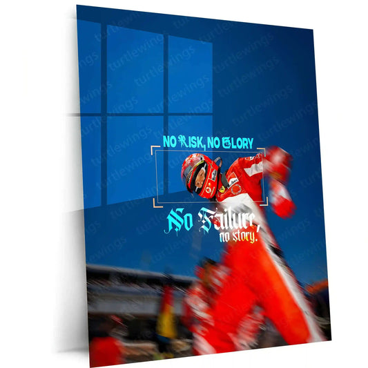 Quote Metal Poster | Michael Schumacher – NO RISK, NO GLORY | No Failure, No Story | Legacy, Courage & Champion Mindset Metal Frame - TURTLEWINGS 