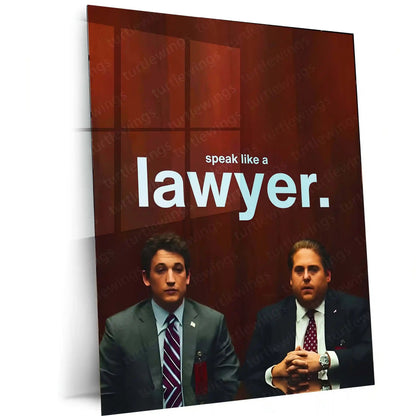 Quote Metal Poster | Miles Teller & Jonah Hill – “Speak Like a Lawyer.” | Courtroom Authority Metal Poster - TURTLEWINGS