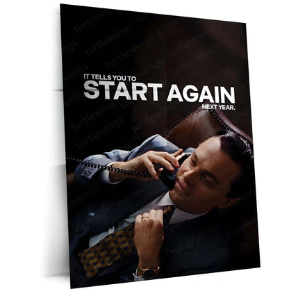 Quote Metal Poster | Leonardo DiCaprio – Start Again (Next Year) Metal Frame Dark Hustle Humor, Ruthless Motivation & Elite Discipline Quote Wall Art | Iconic Movie Scene Metal Poster - TURTLEWINGS 