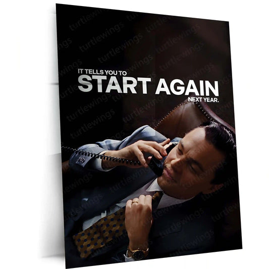 Quote Metal Poster | Leonardo DiCaprio – Start Again (Next Year) Metal Frame Dark Hustle Humor, Ruthless Motivation & Elite Discipline Quote Wall Art | Iconic Movie Scene Metal Poster - TURTLEWINGS 