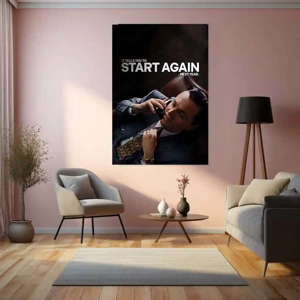 Quote Metal Poster | Leonardo DiCaprio – Start Again (Next Year) Metal Frame Dark Hustle Humor, Ruthless Motivation & Elite Discipline Quote Wall Art | Iconic Movie Scene Metal Poster - TURTLEWINGS 