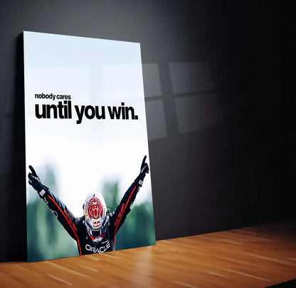 Quote Metal Poster | Max Verstappen – Nobody Cares Until You Win Metal Frame Relentless Champion Mentality & F1 Dominance Quote Wall Art | High-Performance Motorsport Metal Poster - TURTLEWINGS