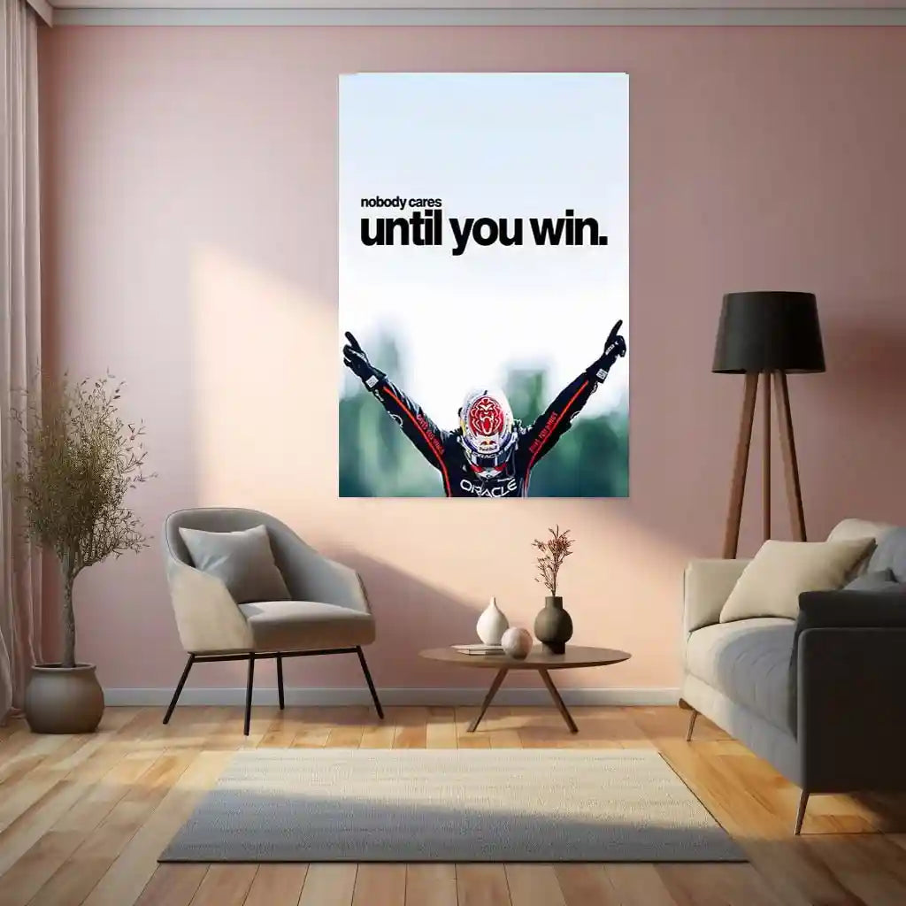 Quote Metal Poster | Max Verstappen – Nobody Cares Until You Win Metal Frame Relentless Champion Mentality & F1 Dominance Quote Wall Art | High-Performance Motorsport Metal Poster - TURTLEWINGS