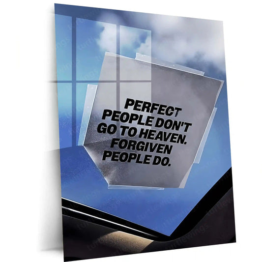 Quote Metal Poster | Perfect People Don’t Go to Heaven. Forgiven People Do. | Grace, Redemption & Faith Metal Frame - TURTLEWINGS 
