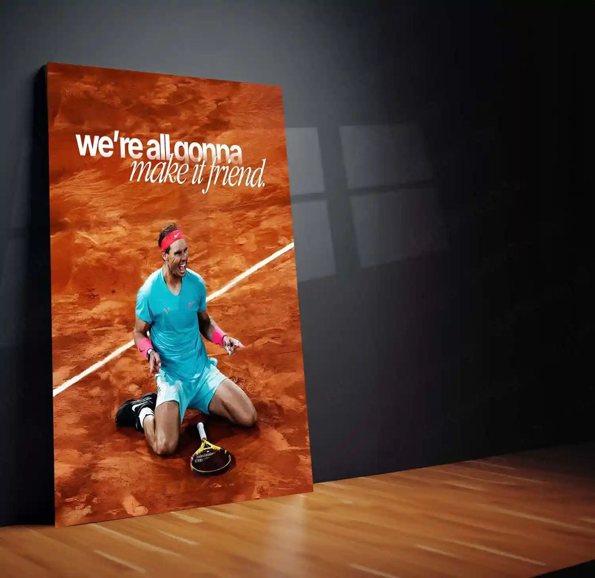 Quote Metal Poster | Rafael Nadal – “we’re all gonna make it, friend.” Quote | Tennis Motivation Metal Frame Wall Art - TURTLEWINGS 
