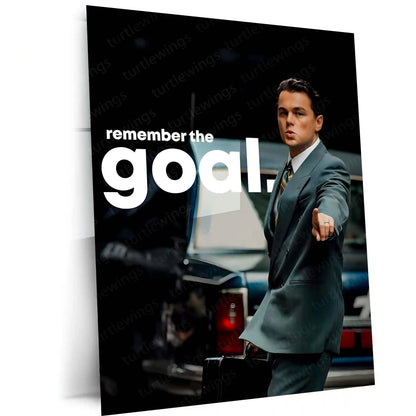 Quote Metal Poster | Leonardo DiCaprio – Remember the Goal Metal Frame Unwavering Ambition & Elite Success Mindset Quote Wall Art | Long-Game Hustle Metal Poster - TURTLEWINGS