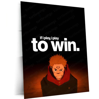 Anime Metal Poster | If I Play, I Play to Win Sukuna Metal Poster | Motivational Anime Wall Art | Premium Aluminum Print