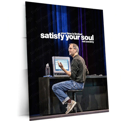 Quote Metal Poster | Steve Jobs – Satisfy Your Soul, Not Society | Visionary Mindset Metal Poster - TURTLEWINGS 