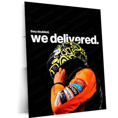 Quote Metal Poster | Lando Norris – They Doubted, We Delivered Metal Frame Proven Performance & Underdog Triumph Wall Art | Racing Grit Statement Metal Poster - TURTLEWINGS 