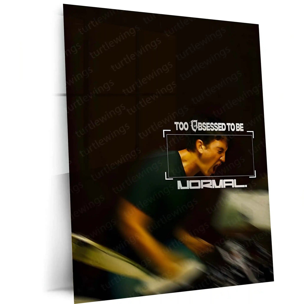 Quote Metal Poster | Too Obsessed to Be Normal | Relentless Focus & Uncommon Drive Metal Frame - TURTLEWINGS