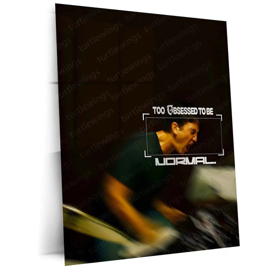 Quote Metal Poster | Too Obsessed to Be Normal | Relentless Focus & Uncommon Drive Metal Frame - TURTLEWINGS