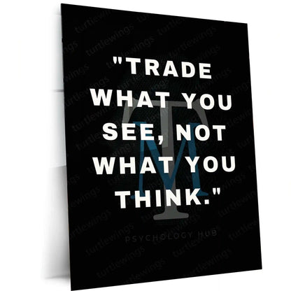 Stock Market Metal Poster | Trade What You See Metal Poster | Trading Psychology Wall Art | Stock Market Motivation Frame | Trader Mindset Decor - TURTLEWINGS