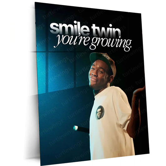 Quote Metal Poster | Tyler - The Creator Quote Metal Frame Wall Art | “Smile twin, you’re growing.” Motivation Poster | Premium Metal Frame - TURTLEWINGS 