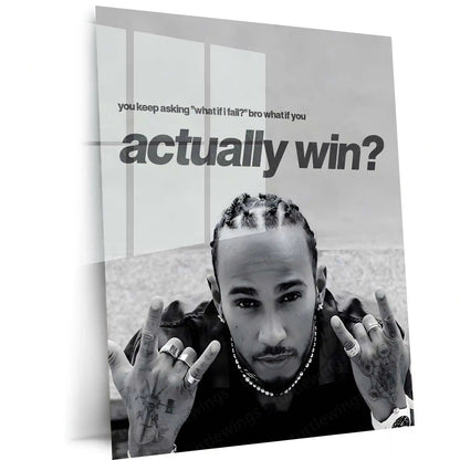Quote Metal Poster | Lewis Hamilton – What If You Win? Metal Frame Fearless Mindset & Possibility Energy Wall Art | Championship Mentality Motivational Metal Poster - TURTLEWINGS