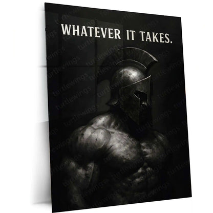 Quote Metal Poster | Whatever It Takes | Warrior Mindset Motivation Wall Art | Strength & Discipline Metal Poster - TURTLEWINGS