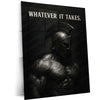 Quote Metal Poster | Whatever It Takes | Warrior Mindset Motivation Wall Art | Strength & Discipline Metal Poster