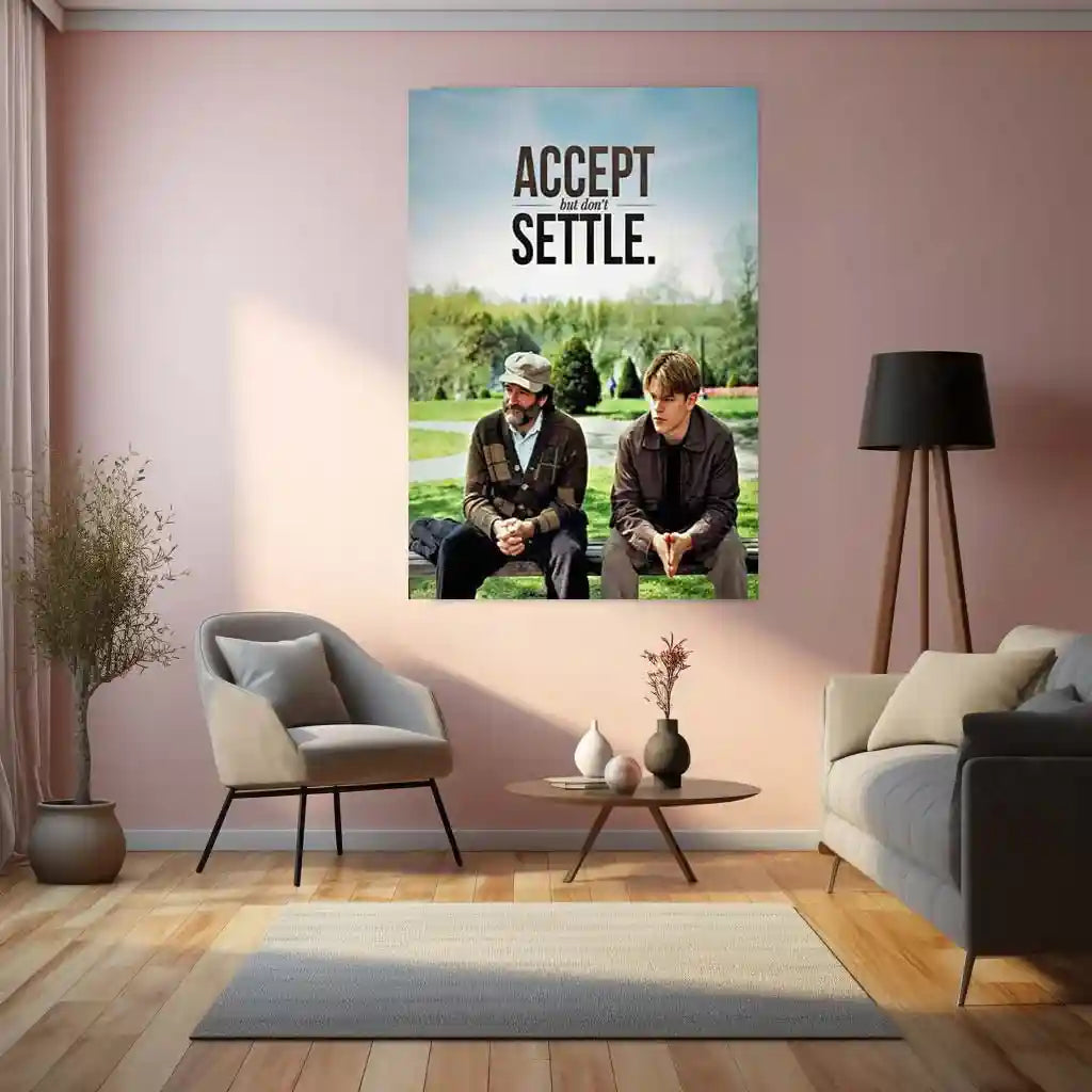 Quote Metal Poster | Will Hunting & Dr. Sean Maguire - “ACCEPT but don’t SETTLE” Quote Metal Frame Wall Art - TURTLEWINGS