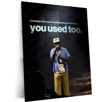 Quote Metal Poster | Tyler, The Creator – You’re Handling It Better Metal Frame Quiet Growth & Emotional Strength Wall Art | Modern Healing Mindset Metal Poster - TURTLEWINGS 