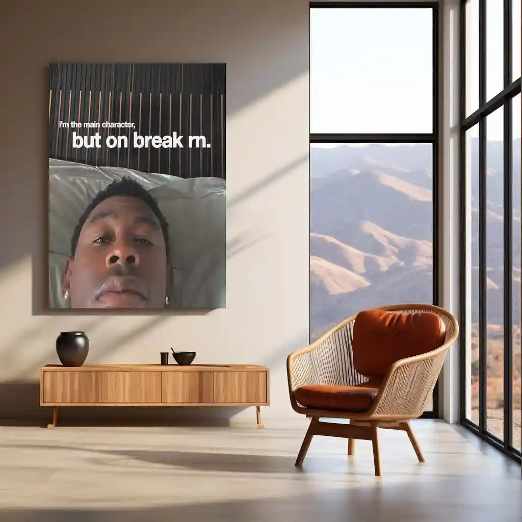 Quote Metal Poster | Tyler Gregory Okonma – Main Character (On Break) Metal Frame Self-Awareness, Creative Pause & Modern Hustler Humor Wall Art | “I’m the Main Character, But on Break rn” Quote Metal Poster - TURTLEWINGS 