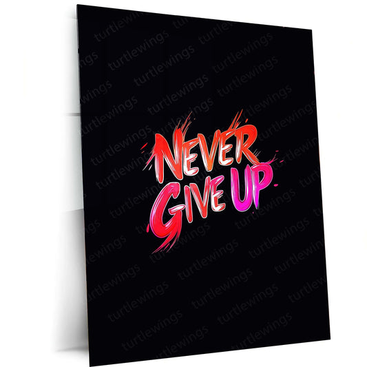 Never Give Up Metal Frame – Motivational Quote Wall Art | Inspirational Poster for Hustlers, Dreamers & Achievers - TURTLEWINGS