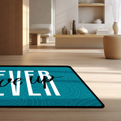 Never Give Up Floor Mat (3 mm Thick) | Minimal Motivational Quote Flat Rug for Bedroom, Office & Workout Spaces
