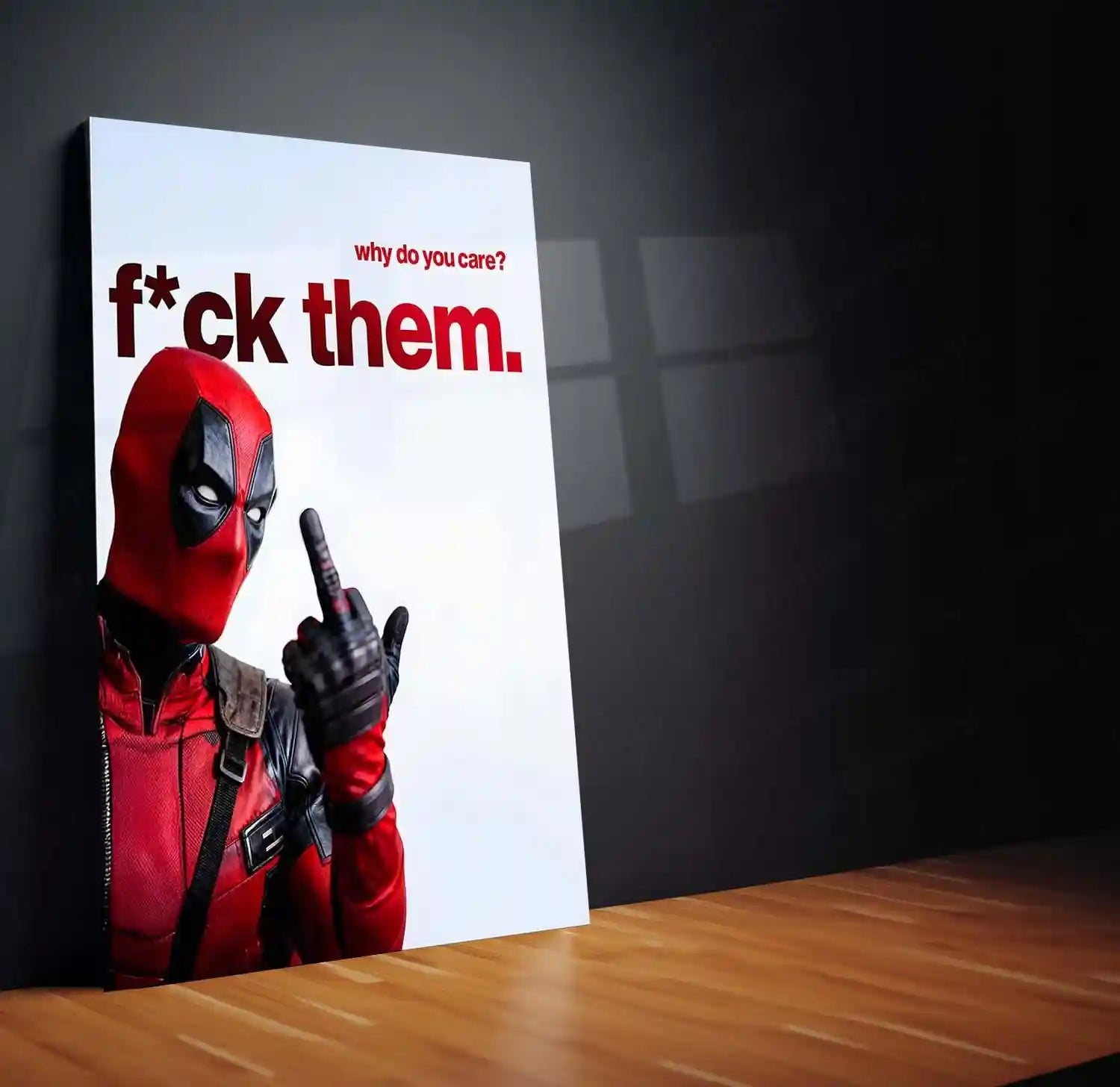 Quote Metal Poster | Deadpool – Why Do You Care? F*ck Them. Metal Frame Unfiltered Confidence & Zero-Approval Mindset Wall Art | Savage Truth Quote Metal Poster - TURTLEWINGS