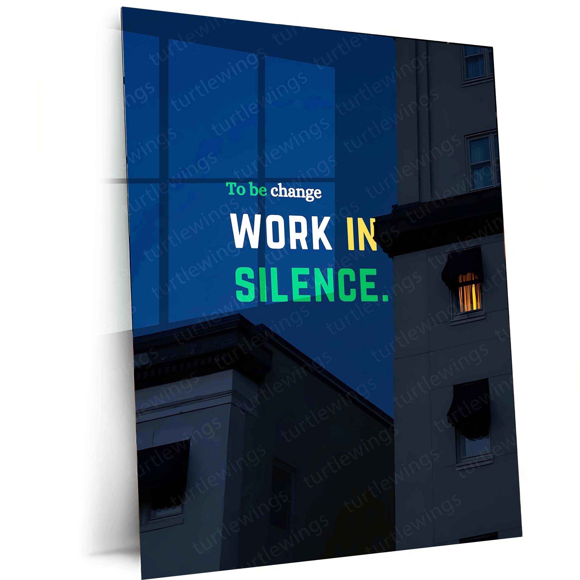 Work in Silence – Inspirational Motivational Poster - TURTLEWINGS