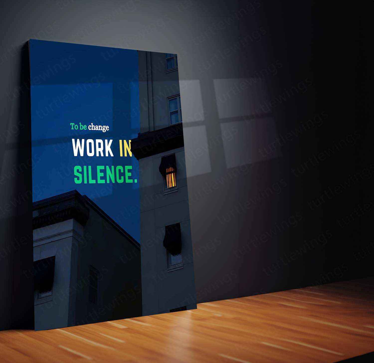 Work in Silence – Inspirational Motivational Poster - TURTLEWINGS