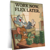 Quote Metal Poster | Work Now, Flex Later | Hustle Motivation Wall Art | Success & Hard Work Cartoon Metal